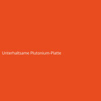 Unterhaltsame Plutonium-Platte
