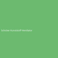 Schicker Kunststoff-Ventilator