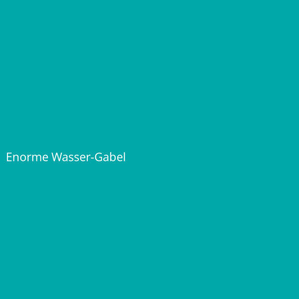 Enorme Wasser-Gabel