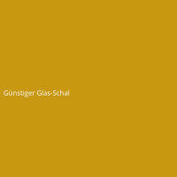 G&uuml;nstiger Glas-Schal