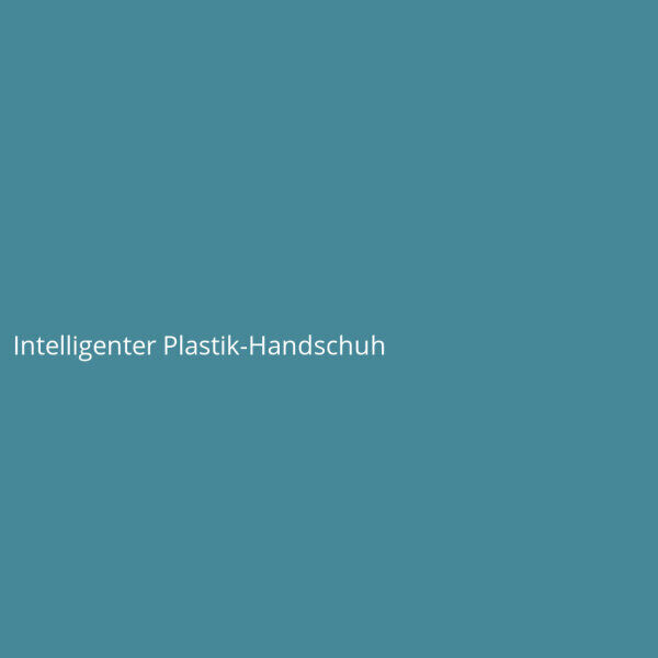 Intelligenter Plastik-Handschuh