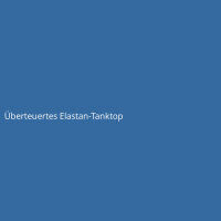 &Uuml;berteuertes Elastan-Tanktop
